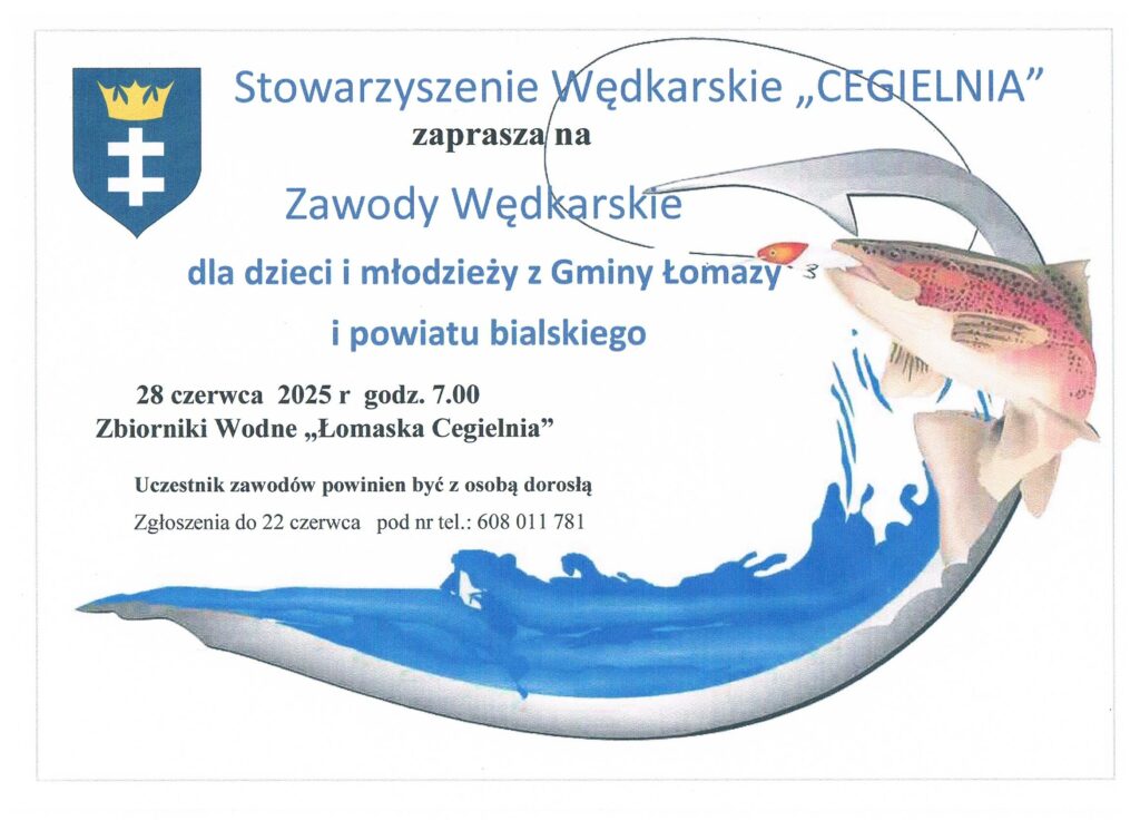 Plakat z zaproszeniem na zawody wędkarskie dla dzieci i młodzieży z gminy Łomazy i pwoiatu bialskiego, który odbędzie się 28 czerwca o godz 7.00 na Zbiornikach Wodnych Łomaskiej Cegielni.