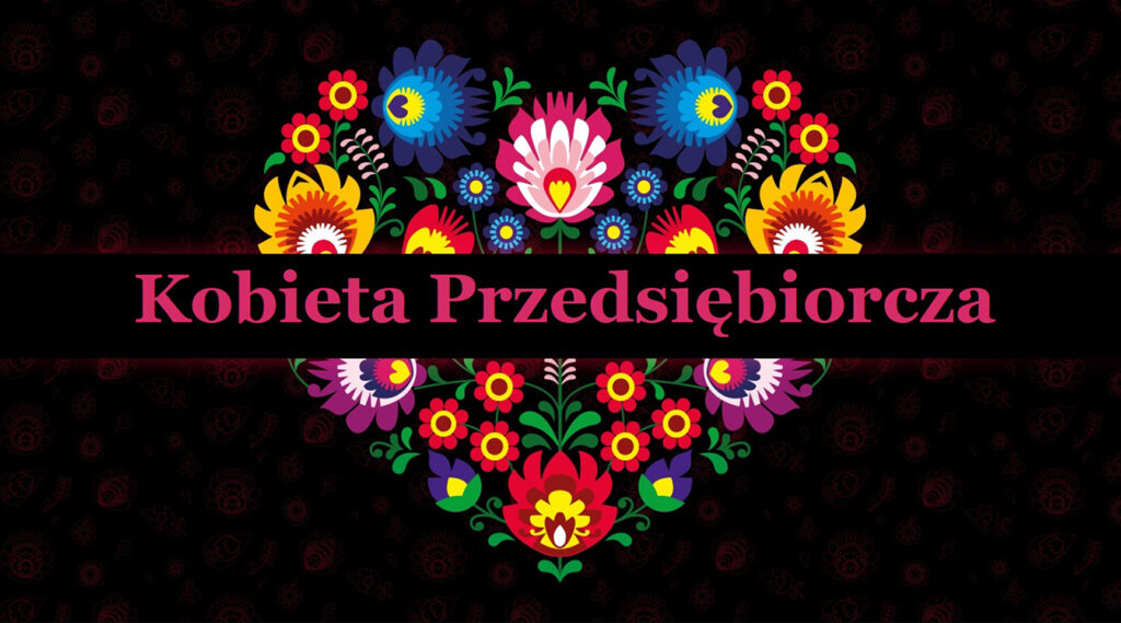 zdjęcie będące plakatem tegorocznego konkursu Kobieta Przedsiębiorcza organizowanego przez Urząd Marszałkowski w Lublinie, przedstawiające obraz serca wypełnionego ludowymi ornamentami
